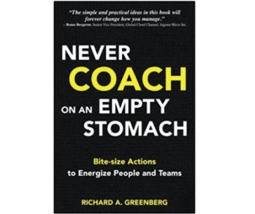 Never Coach on an Empty Stomach Bite-size actions to energize people and teams